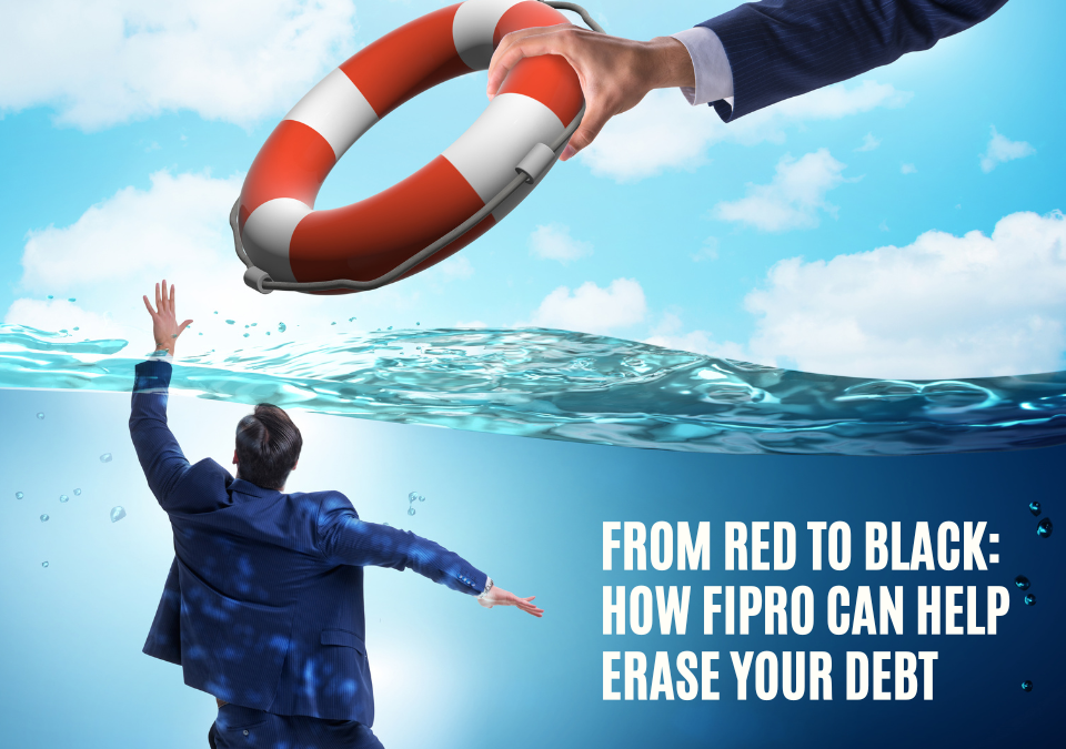 From Red To Black How Fipro Can Help Erase Your Debt